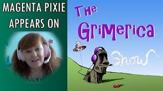 Magenta Pixie appears on The Grimerica Show [upl. by Herrera]