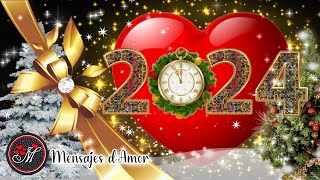 EL MEJOR VIDEO DE AÑO NUEVO 2024 ❤️ HERMOSA FELICITACION de año nuevo para compartir Familia Amigos [upl. by Ynafetse539]