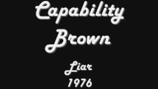 Capability Brown  Liar [upl. by Ecilahc179]