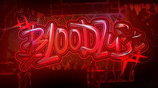 LAST 21 HARDEST Bloodlust by knobbelboy 100 LEGENDARY EXTREME DEMON [upl. by Nicolai]