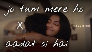 Jo Tum Mere Ho x Aadat Extended Version [upl. by Ennaid152]