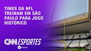 Times da NFL treinam em São Paulo para jogo histórico  CNN Prime Time [upl. by Maurits]