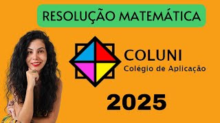 COLUNI 2025 Matemática [upl. by Ardnasak228]