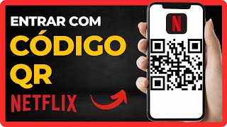 Como entrar na Netflix com um código QR 2024 [upl. by Emmet]