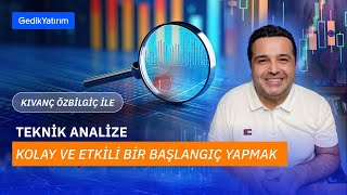 Teknik Analize Kolay ve Etkili Bir Başlangıç Yapmak  KivancOzbilgic [upl. by Tsuda]