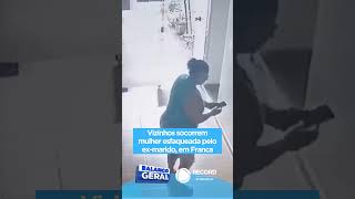 Vizinhos socorrem mulher esfaqueada pelo exmarido em Franca balançogeral shorts record [upl. by Leiram340]