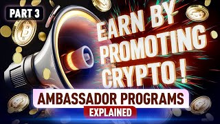 Become a Crypto Ambassador Earn Rewards and Boost Your Career Part 3 [upl. by Lentha]