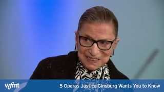 5 Operas Justice Ginsburg Wants You to Know [upl. by Annoeik482]