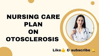 care plan on OTOSCLEROSIS  MGM MEDICAL COLLEGE KISHANGANJ  careplan nursingcareplan msn [upl. by Ydnyl]