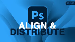 How To Align And Distribute Objects in Photoshop [upl. by Joerg360]