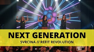 Next Generation  SvrcinaSongs  Dance Fitness Choreography  REFITREV [upl. by Salohci]