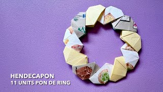 Hendecapon 【ヘンデカポン】 11 units pon de ring  Modular Origami ユニット折り紙  PrwOrigami Folding Tutorial [upl. by Peter]