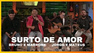 Surto De Amor  BRUNO amp MARRONE JORGE amp MATEUS  Ao Vivo [upl. by Nauqas]