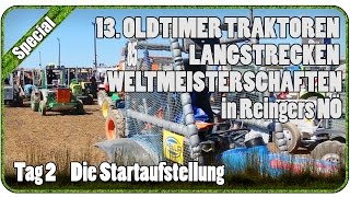 Tag 2 Die Startaufstellung  13 OLDTIMER TRAKTOREN LANGSTRECKEN WM in Reingers NÖ [upl. by Onitsoga]