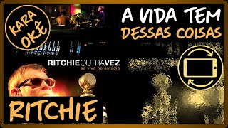 🎤A vida tem dessas coisas  Ritchie  Karaokê tv [upl. by Tserrof]