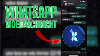 WhatsApp Videonachricht schicken  So geht‘s [upl. by Ahsenra808]