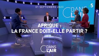 Afrique  la France doitelle partir  Cdanslair 01092023 [upl. by Awjan]