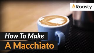 How To Make A Macchiato At Home Easy Espresso Drink Recipe [upl. by Kelcy]