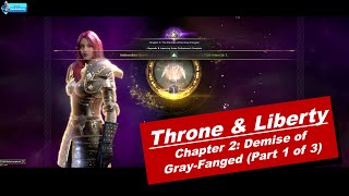 Throne and Liberty  Chapter 2 Demise of GrayFanged Part 1 of 3  Twitch dexterisfrosty [upl. by Leahci]