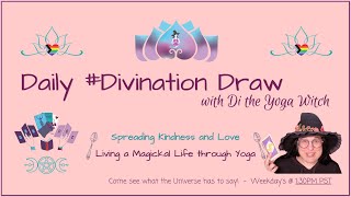 Daily Divination Draw  250th Episode  With Di the Yoga Witch S2 E26 [upl. by Anaher851]