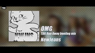 NewJeans  OMG TBK Run Away bootleg remix [upl. by Marsha11]