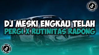 DJ AKU MASIH RINDU PADAMU  DJ MENGEJAR MIMPI X RUTINITAS RADONG VIRAL TIKTOK YANG KALIAN CARI [upl. by Aroc916]