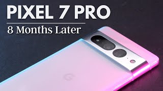 Google Pixel 7 Pro revisit 8 months later [upl. by Nilram]