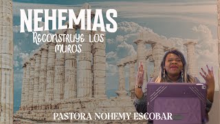 Nehemías  Reconstruye los muros  Pastora Nohemy Escobar [upl. by Eibber391]