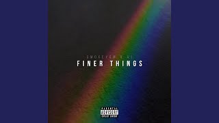 Finer Things [upl. by Klug]