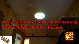 Deckenleuchte mit Fernbedienung 3000k 4000k 6000k Review [upl. by Desmund915]