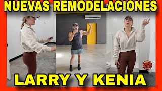 LARRY Y KENIA MUESTRAN NUEVAS REMODELACIONES NOTICIAS DE LA RED [upl. by Pomeroy]