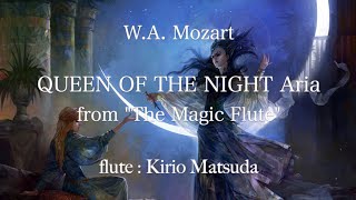 QUEEN OF THE NIGHT Aria from quotThe Magic Flutequot WA Mozart flute  Kirio Matsuda [upl. by Ikoek]