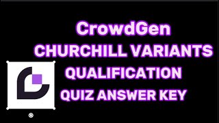 CrowdGen Churchill Variants Qualification Quiz Answer Key [upl. by Tallbott]