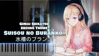 Full Gimai Seikatsu ED『Suisou no Buranko  水槽のブランコ』Kitri piano [upl. by Gibbs]