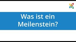 Was ist ein Meilenstein [upl. by Tomasz]