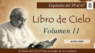 Volumen 11  8  Libro de Cielo  Capítulos del 59 al 67  Luisa Piccarreta  Divina Voluntad [upl. by Noli]