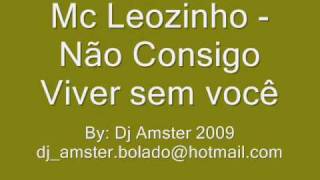 Mc Leozinho  Não consigo viver sem você [upl. by Enaamuj182]