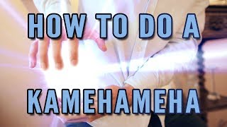 How To Do A Kamehameha [upl. by Ettevol]