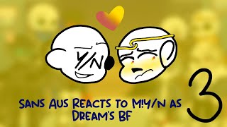 SANS AUS REACTS TO MYN AS DREAMS BF 3 [upl. by Eliak]