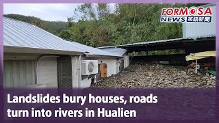 Landslides bury houses roads turn into rivers in Hualien｜Taiwan News [upl. by Yenetruoc]