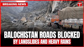 Heavy Rains and Landslides Disrupt Roads in Balochistan Blocking Highways [upl. by Aynot494]