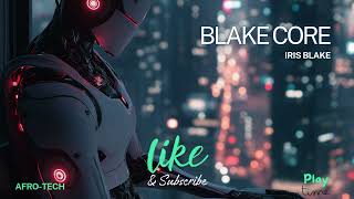 Blake Core  Iris Blake Short Version [upl. by Alleinad150]