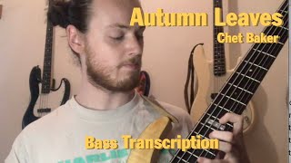 Autumn Leaves  Chet Baker Bass Transcription [upl. by Pirri134]