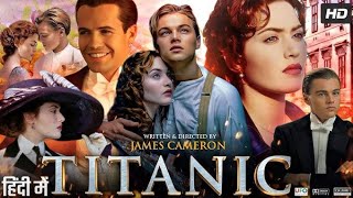 Titanic 1997 Full Movie HD facts  Leonardo DiCaprio Kate Winslet  Titanic 1997 Movie Review [upl. by Kcirrad519]