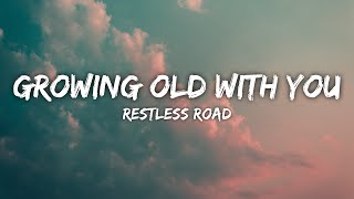 Restless Road  Growing Old With You Lyrics [upl. by Imas]