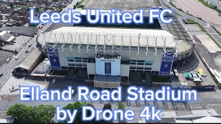 Leeds United Elland Road Stadium by Drone 4k [upl. by Tohcnarf]