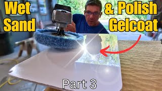 How To Wet Sand amp Polish GELCOAT Pro Tips for a Flawless Finish [upl. by Eilram740]