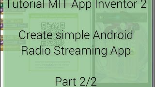 Android Tutorial  Create Radio Streaming App with MIT App Inventor 2  Part 2 [upl. by Ahsercal]