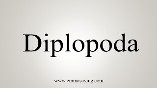 How To Say Diplopoda [upl. by Enelrae]