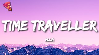 MIA  Time Traveller Lyrics Im a traveller Hey hey time traveller Tiktok Song [upl. by Jewel]